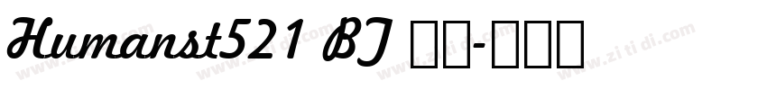 Humanst521 BT 常规字体转换